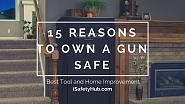 15 reasons to own a gun safe